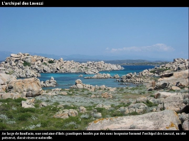 L'archipel des Lavezzi Au large de Bonifacio, une centaine d'îlots granitiques bordés par des