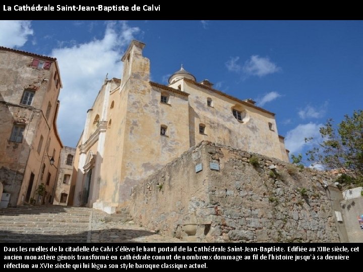 La Cathédrale Saint-Jean-Baptiste de Calvi Dans les ruelles de la citadelle de Calvi s’élève