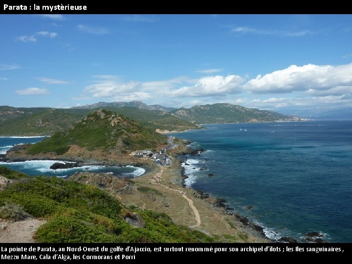 Parata : la mystèrieuse La pointe de Parata, au Nord-Ouest du golfe d’Ajaccio, est