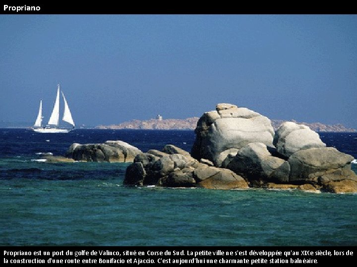 Propriano est un port du golfe de Valinco, situé en Corse du Sud. La