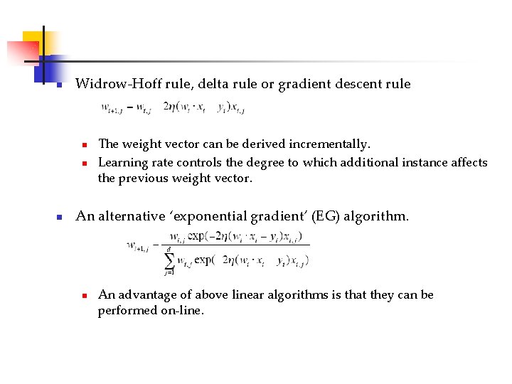 n Widrow-Hoff rule, delta rule or gradient descent rule n n n The weight