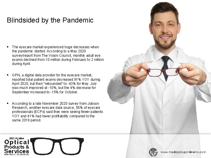 Blindsided by the Pandemic § The eyecare market experienced huge decreases when the pandemic