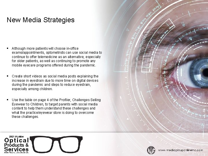 New Media Strategies § Although more patients will choose in-office exams/appointments, optometrists can use