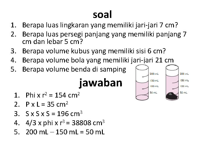 soal 1. Berapa luas lingkaran yang memiliki jari-jari 7 cm? 2. Berapa luas persegi