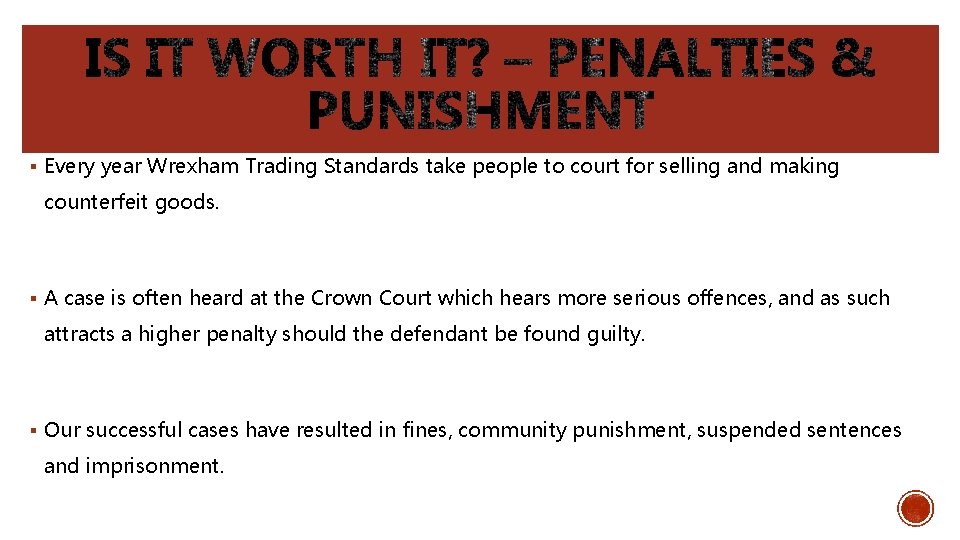 § Every year Wrexham Trading Standards take people to court for selling and making