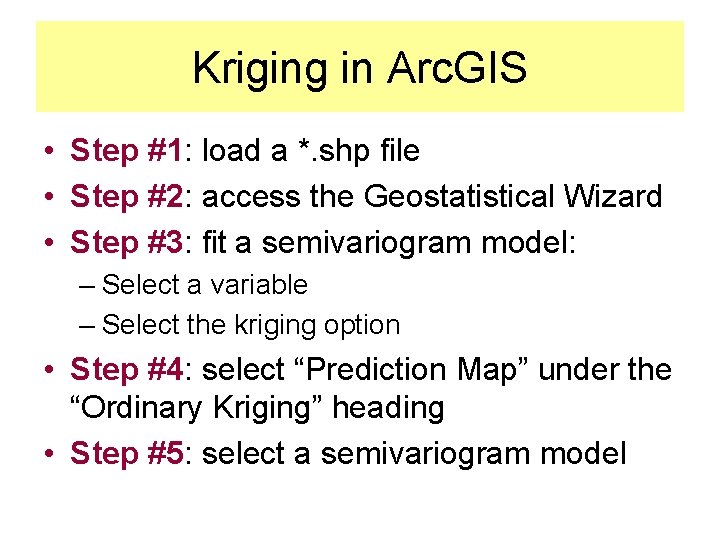 Kriging in Arc. GIS • Step #1: load a *. shp file • Step