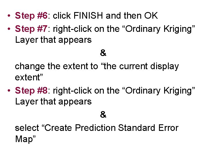  • Step #6: click FINISH and then OK • Step #7: right-click on