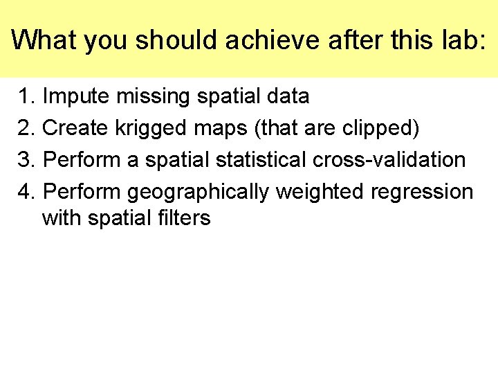 What you should achieve after this lab: 1. Impute missing spatial data 2. Create