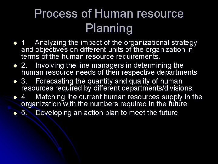 Process of Human resource Planning l l l 1 Analyzing the impact of the