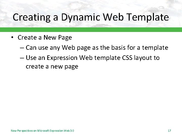 Creating a Dynamic Web Template • Create a New Page – Can use any