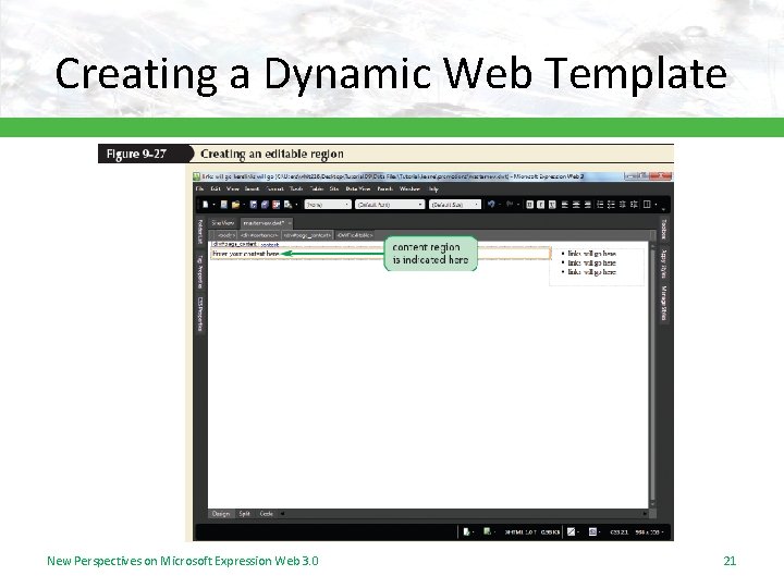 Creating a Dynamic Web Template New Perspectives on Microsoft Expression Web 3. 0 21