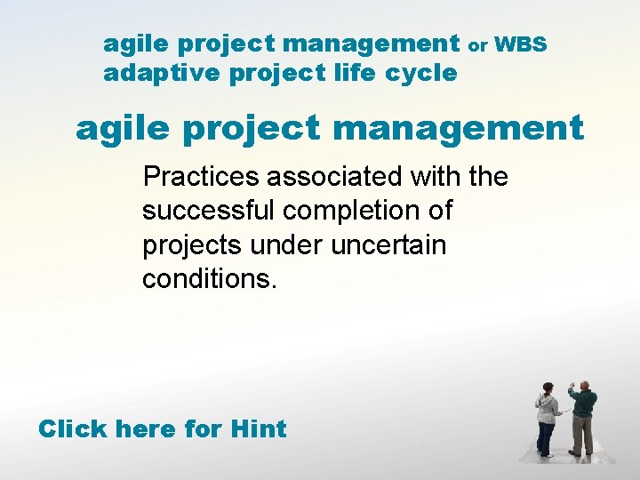 agile project management adaptive project life cycle or WBS agile project management Practices associated