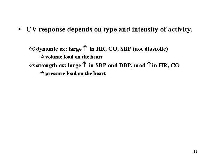  • CV response depends on type and intensity of activity. dynamic ex: large
