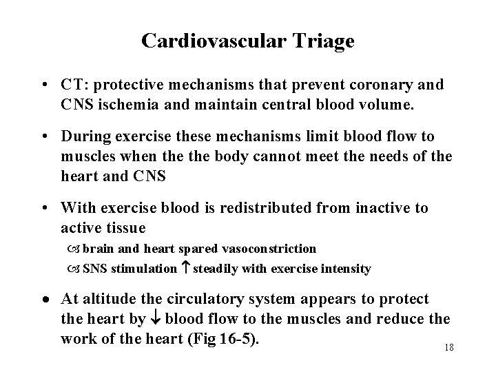 Cardiovascular Triage • CT: protective mechanisms that prevent coronary and CNS ischemia and maintain