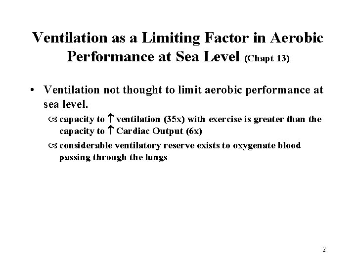 Ventilation as a Limiting Factor in Aerobic Performance at Sea Level (Chapt 13) •