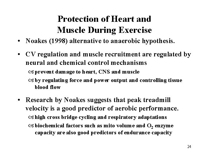 Protection of Heart and Muscle During Exercise • Noakes (1998) alternative to anaerobic hypothesis.