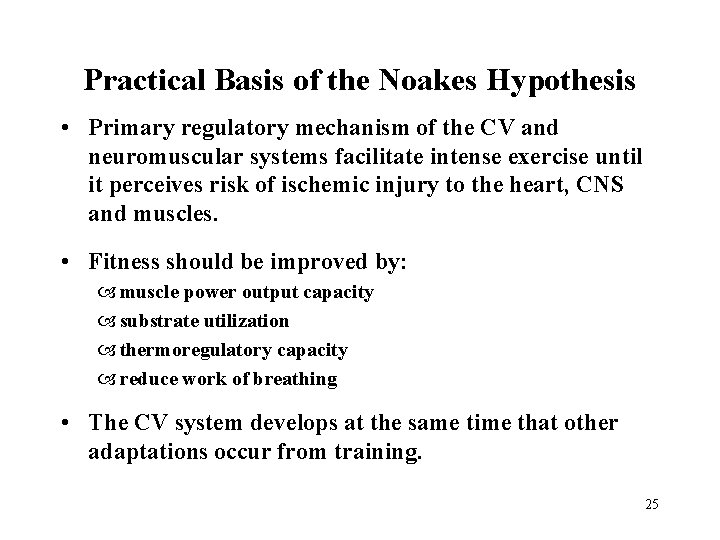 Practical Basis of the Noakes Hypothesis • Primary regulatory mechanism of the CV and