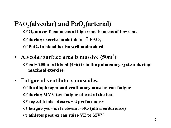 PAO 2(alveolar) and Pa. O 2(arterial) O 2 moves from areas of high conc