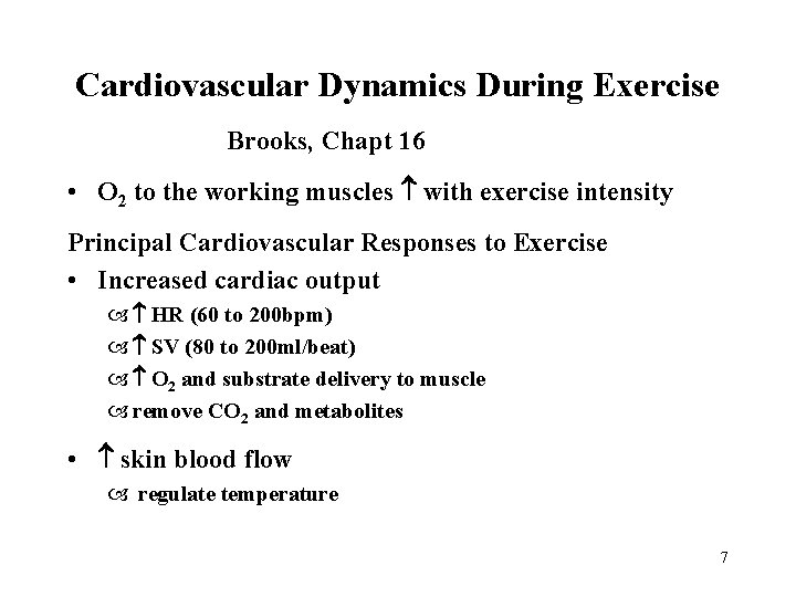 Cardiovascular Dynamics During Exercise Brooks, Chapt 16 • O 2 to the working muscles