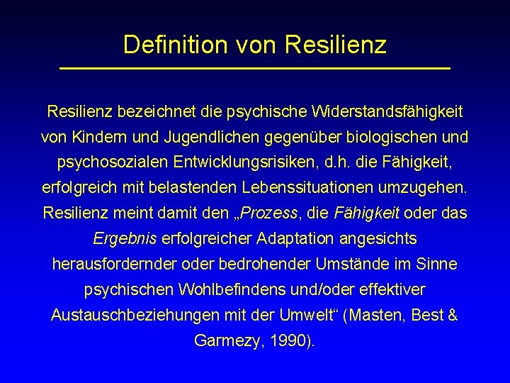 Definition von Resilienz bezeichnet die psychische Widerstandsfähigkeit von Kindern und Jugendlichen gegenüber biologischen und