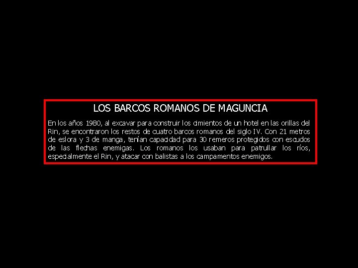 LOS BARCOS ROMANOS DE MAGUNCIA En los años 1980, al excavar para construir los