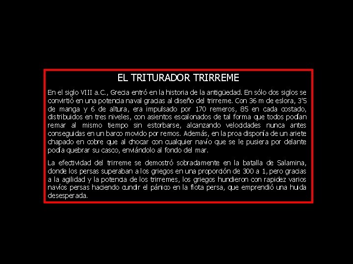 EL TRITURADOR TRIRREME En el siglo VIII a. C. , Grecia entró en la