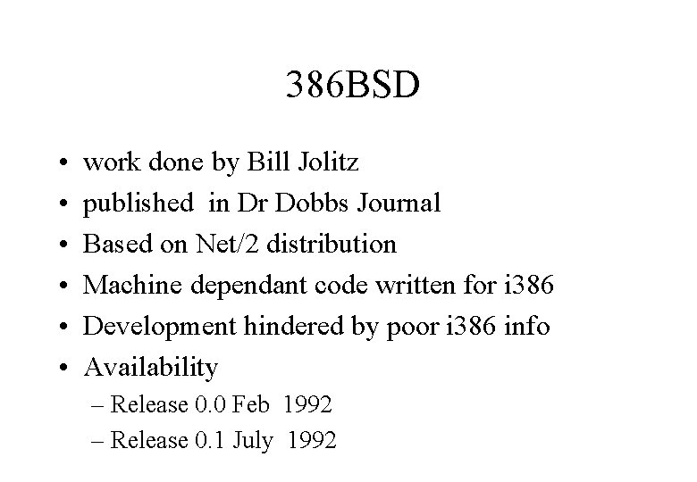 386 BSD • • • work done by Bill Jolitz published in Dr Dobbs