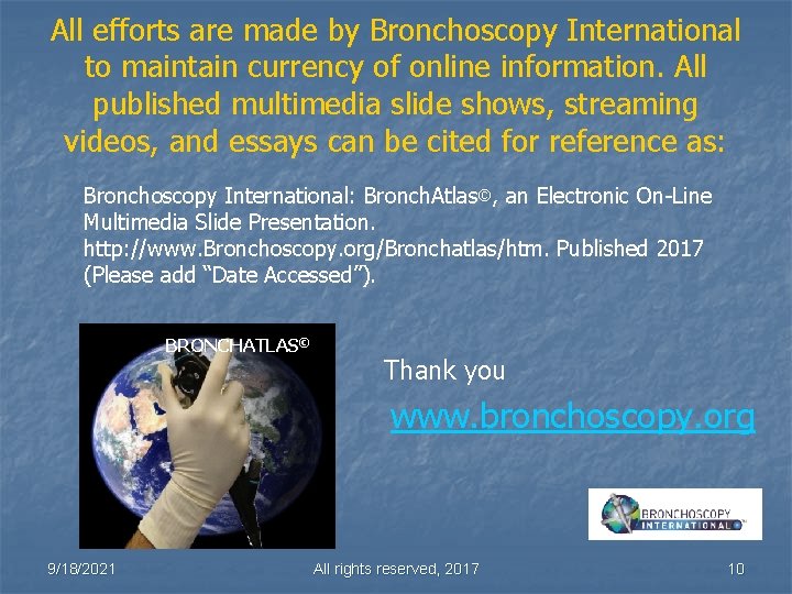 All efforts are made by Bronchoscopy International to maintain currency of online information. All