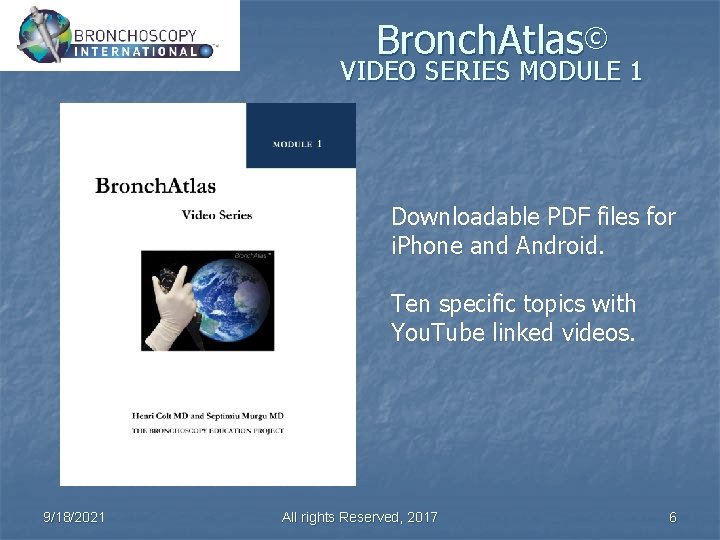 Bronch. Atlas© VIDEO SERIES MODULE 1 Downloadable PDF files for i. Phone and Android.