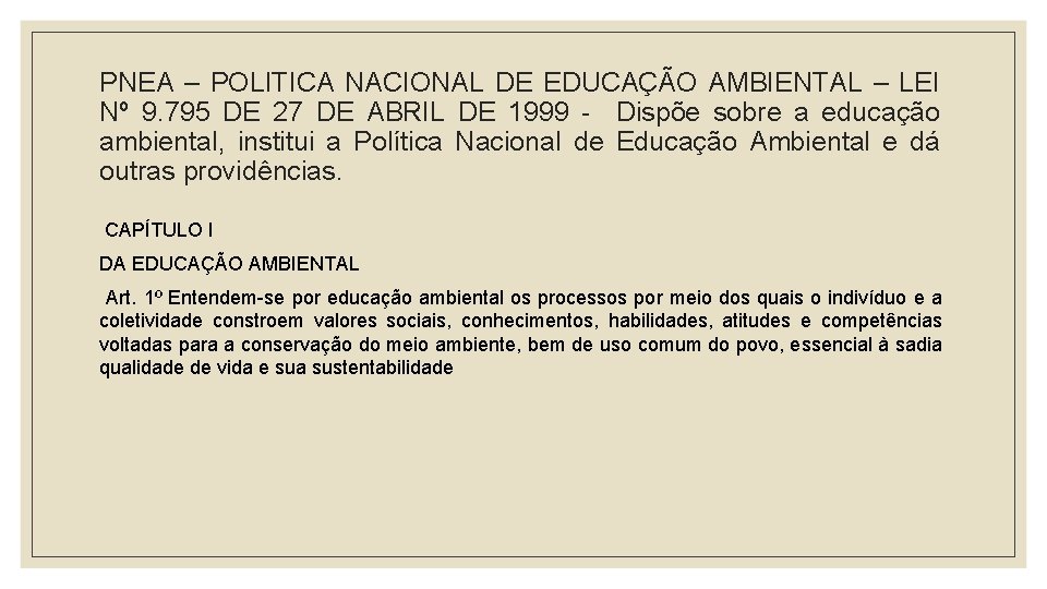 PNEA – POLITICA NACIONAL DE EDUCAÇÃO AMBIENTAL – LEI Nº 9. 795 DE 27