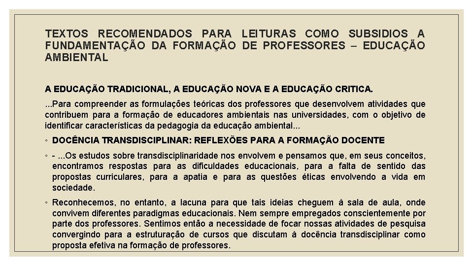 TEXTOS RECOMENDADOS PARA LEITURAS COMO SUBSIDIOS A FUNDAMENTAÇÃO DA FORMAÇÃO DE PROFESSORES – EDUCAÇÃO