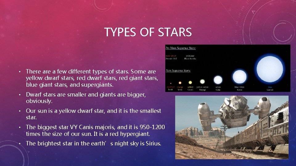 TYPES OF STARS • There a few different types of stars. Some are yellow
