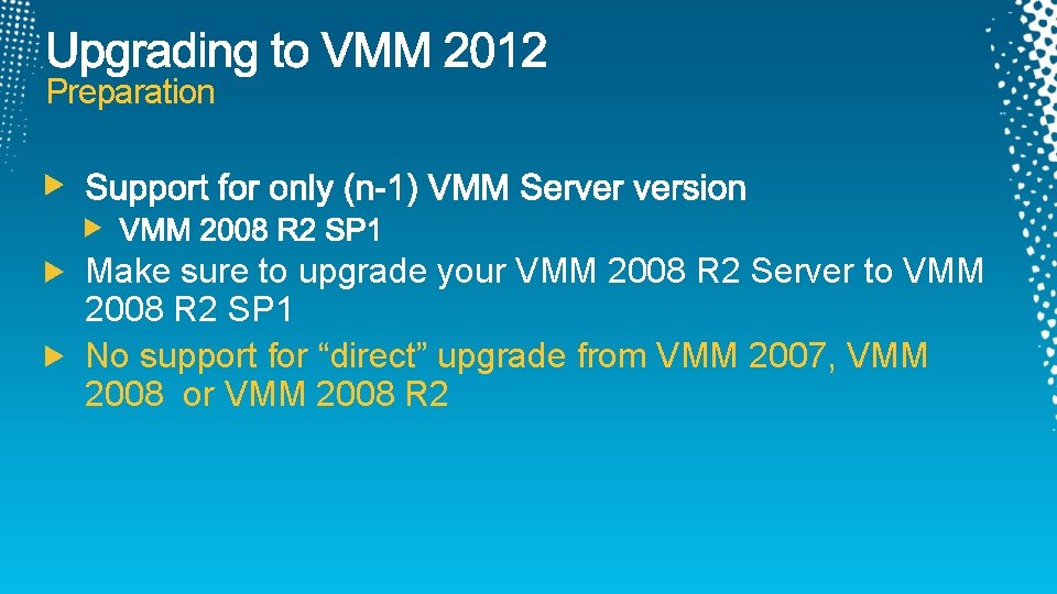 Preparation Make sure to upgrade your VMM 2008 R 2 Server to VMM 2008