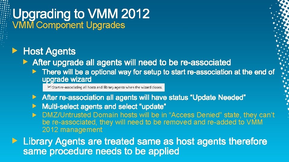 VMM Component Upgrades DMZ/Untrusted Domain hosts will be in “Access Denied” state, they can’t