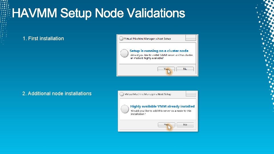 1. First installation 2. Additional node installations 