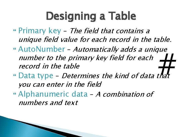 Designing a Table Primary key – The field that contains a unique field value