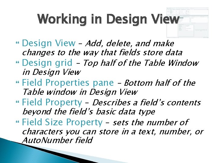 Working in Design View – Add, delete, and make changes to the way that
