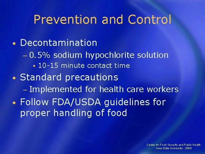 Prevention and Control • Decontamination − 0. 5% § • sodium hypochlorite solution 10