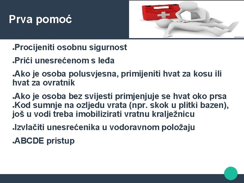 Prva pomoć Procijeniti osobnu sigurnost ● Prići unesrećenom s leđa ● Ako je osoba