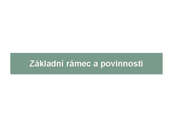 Základní rámec a povinnosti 