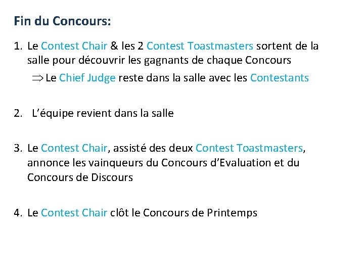 Fin du Concours: 1. Le Contest Chair & les 2 Contest Toastmasters sortent de