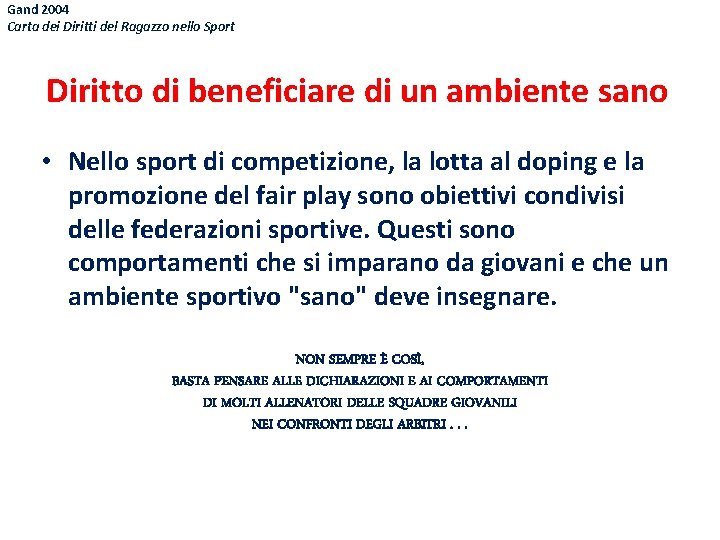Gand 2004 Carta dei Diritti del Ragazzo nello Sport Diritto di beneficiare di un