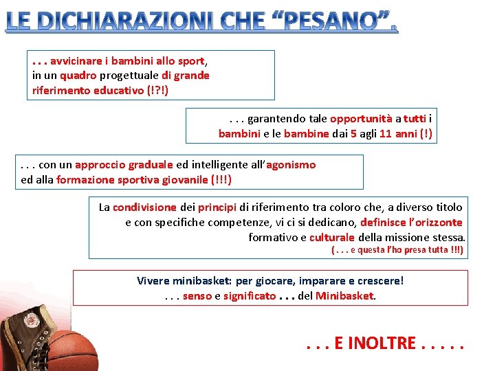 LE DICHIARAZIONI CHE “PESANO”. . avvicinare i bambini allo sport, in un quadro progettuale