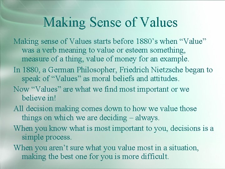 Making Sense of Values Making sense of Values starts before 1880’s when “Value” was