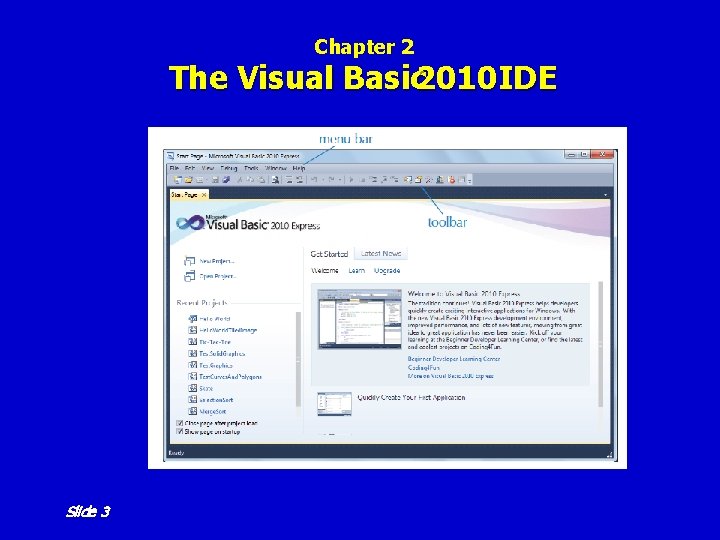 Chapter 2 The Visual Basic 2010 IDE Slide 3 Chapter 2 The Visual Basic 2010 IDE Slide 3