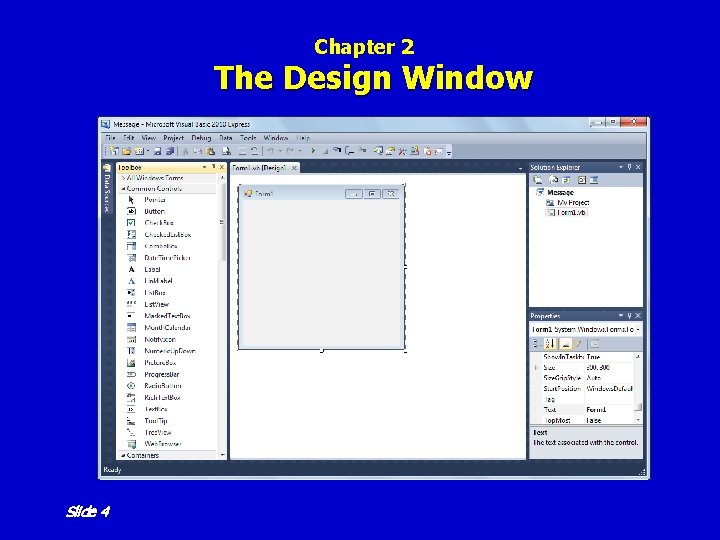 Chapter 2 The Design Window Slide 4 Chapter 2 The Design Window Slide 4