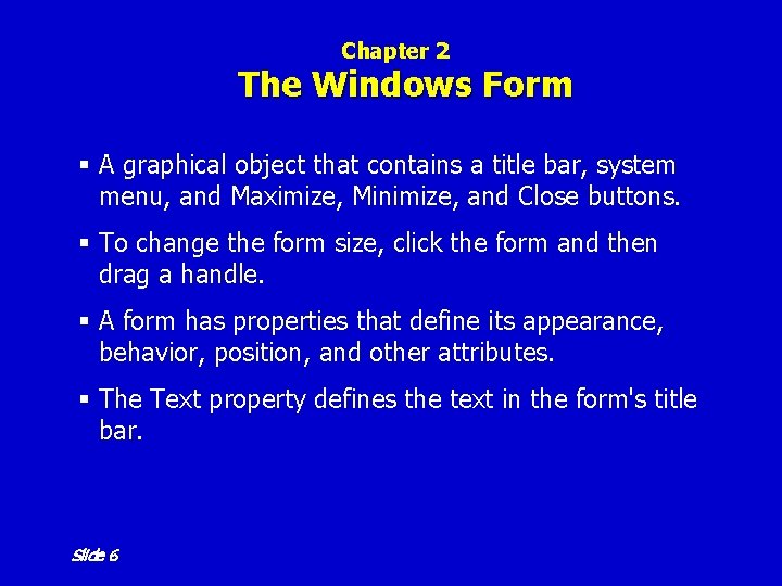 Chapter 2 The Windows Form § A graphical object that contains a title bar, Chapter 2 The Windows Form § A graphical object that contains a title bar,