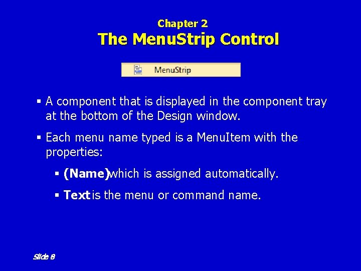 Chapter 2 The Menu. Strip Control § A component that is displayed in the Chapter 2 The Menu. Strip Control § A component that is displayed in the