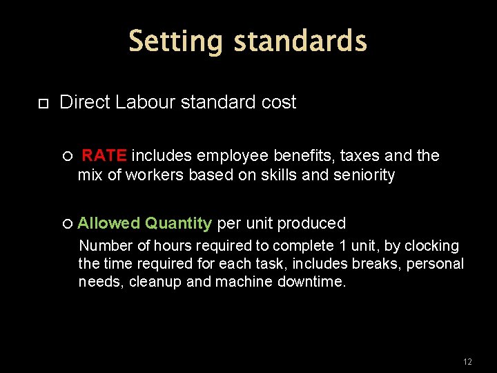 Setting standards Direct Labour standard cost RATE includes employee benefits, taxes and the mix