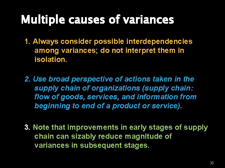 Multiple causes of variances 1. Always consider possible interdependencies among variances; do not interpret